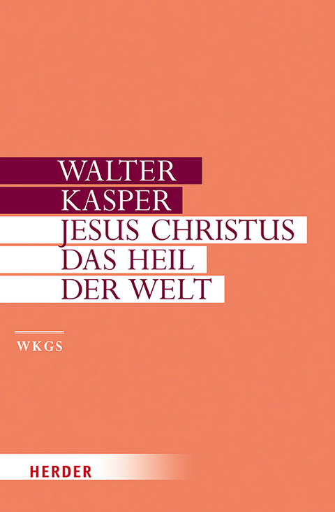 Jesus Christus - das Heil der Welt - Walter Kasper