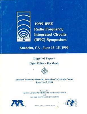 1999 IEEE Radio Frequency Integrated Circuits Symposium (Rfic) -  IEEE Microwave Theory &  Techniques Society,  IEEE,  IEEE Radio Frequency Integrated Circuits Symposium