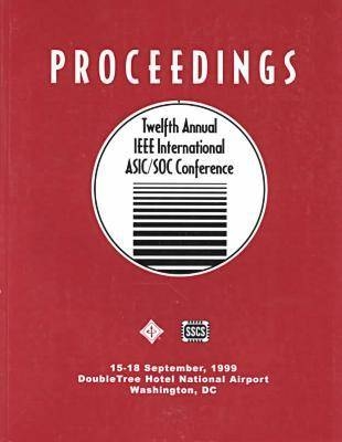 1999 IEEE 12th International Asic Conference and Exhibit -  IEEE Rochester Section