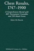 Chess Results, 1747-1900 - Gino Di Felice