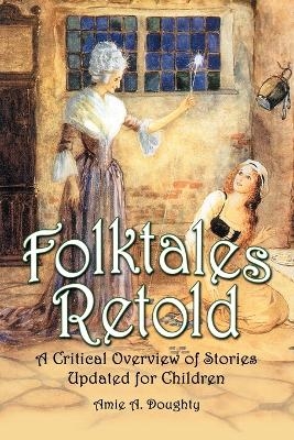Folktales Retold - Amie A. Doughty