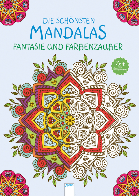 Die schönsten Mandalas. Fantasie und Farbenzauber