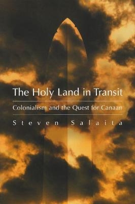 The Holy Land  in Transit - Steven Salaita