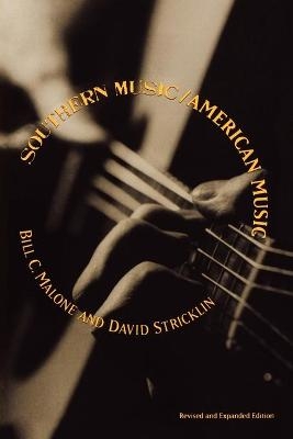 Southern Music/American Music - Bill C. Malone, David Stricklin