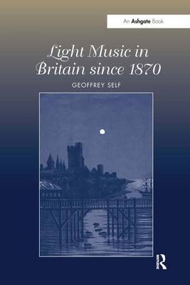 Light Music in Britain since 1870: A Survey -  Geoffrey Self