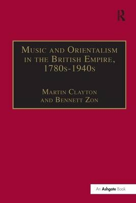Music and Orientalism in the British Empire, 1780s–1940s -  Bennett Zon