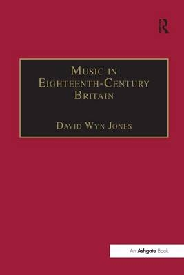 Music in Eighteenth-Century Britain -  David Wyn Jones