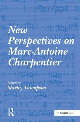 New Perspectives on Marc-Antoine Charpentier - 