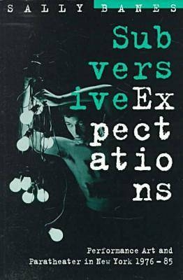 Subversive Expectations - Sally Banes