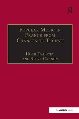 Popular Music in France from Chanson to Techno -  Steve Cannon