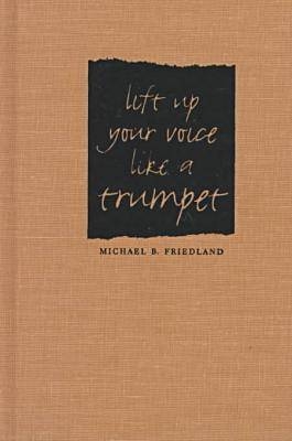 Lift Up Your Voice Like a Trumpet - Michael B. Friedland