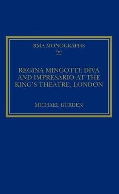 Regina Mingotti: Diva and Impresario at the King's Theatre, London -  Michael Burden
