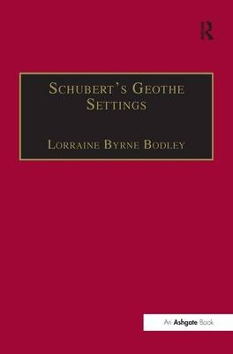 Schubert''s Goethe Settings -  Lorraine Byrne Bodley