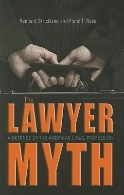 The Lawyer Myth - Rennard Strickland, Frank T. Read