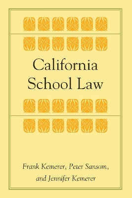 California School Law - Frank Kemerer, Peter Sansom, Jennifer Kemerer