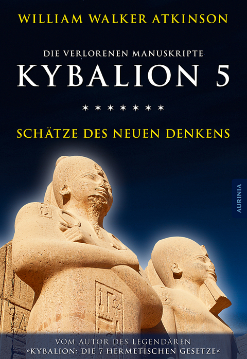 Kybalion 5 - Schätze des Neuen Denkens - William Walker Atkinson,  Drei Eingeweihte