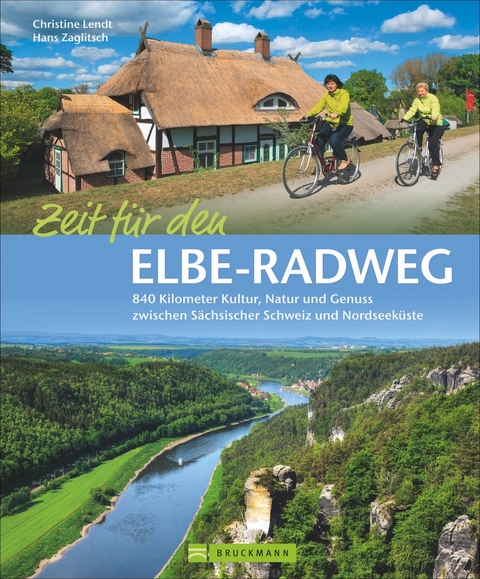 Zeit für den Elbe-Radweg - Christine Lendt, Hans Zaglitsch