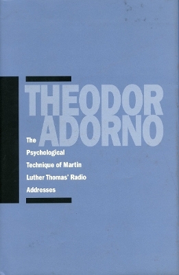 The Psychological Technique of Martin Luther Thomas’ Radio Addresses - Theodor W. Adorno