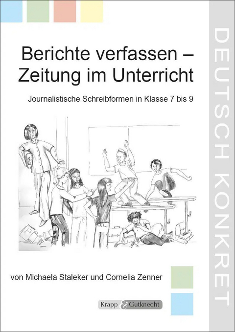 Berichte verfassen – Zeitung im Unterricht – Lehrerheft - Michaela Staleker