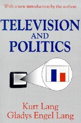Television and Politics - Gladys Lang