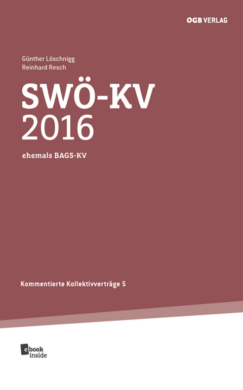 SWÖ-KV 2016 (BAGS-KV) - Günther Löschnigg, Reinhard Resch