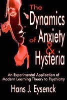 The Dynamics of Anxiety and Hysteria - Hans Eysenck