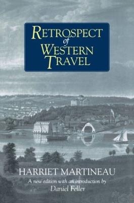 Retrospect of Western Travel - Harriet Martineau, Daniel Feller