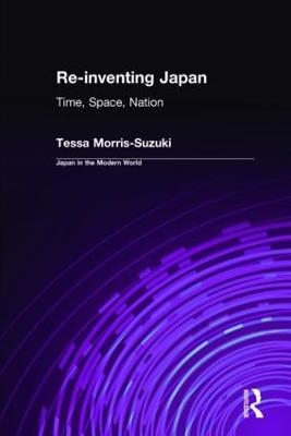 Re-inventing Japan - Tessa Morris-Suzuki