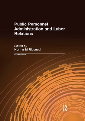 Public Personnel Administration and Labor Relations - Norma M Riccucci