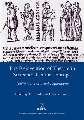 Reinvention of Theatre in Sixteenth-century Europe -  T. F. Earle