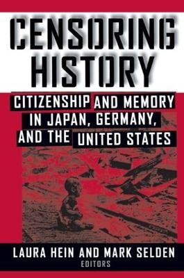 Censoring History - Laura E. Hein, Mark Selden