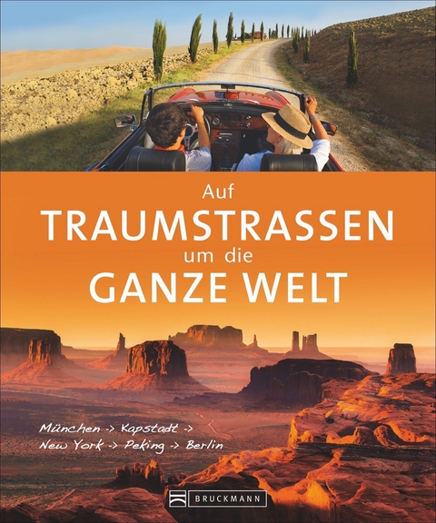 Auf Traumstraßen um die ganze Welt