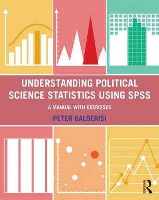 Understanding Political Science Statistics using SPSS - San Diego Peter (University of California  USA) Galderisi