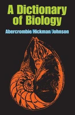 Dictionary of Biology -  M. Abercrombie,  C.J. Hickman,  M.L Johnson