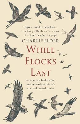 While Flocks Last - Charlie Elder