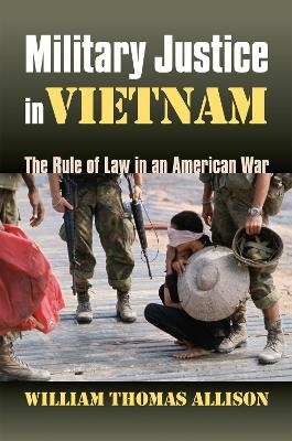 Military Justice in Vietnam - William Allison