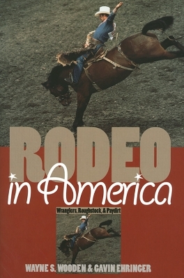 Rodeo in America - Wayne S. Wooden, Gavin Ehringer