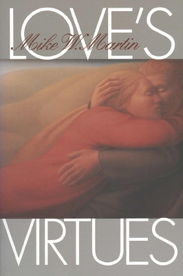 Love's Virtues - Mike W. Martin