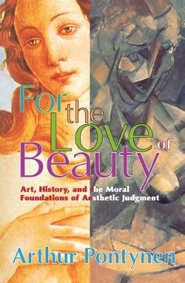 For the Love of Beauty -  Arthur Pontynen