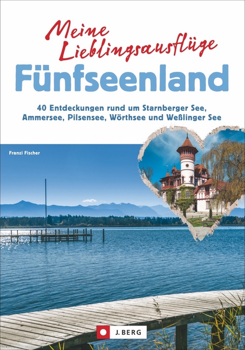 Meine Lieblingsausflüge Fünfseenland - Franzi Fischer