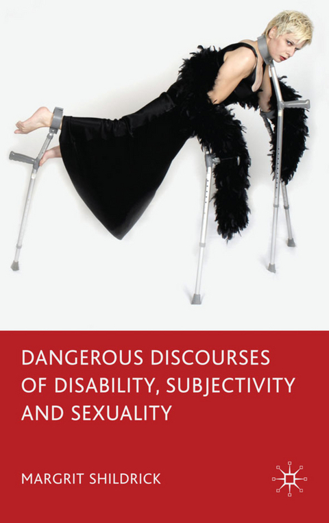 Dangerous Discourses of Disability, Subjectivity and Sexuality - M. Shildrick