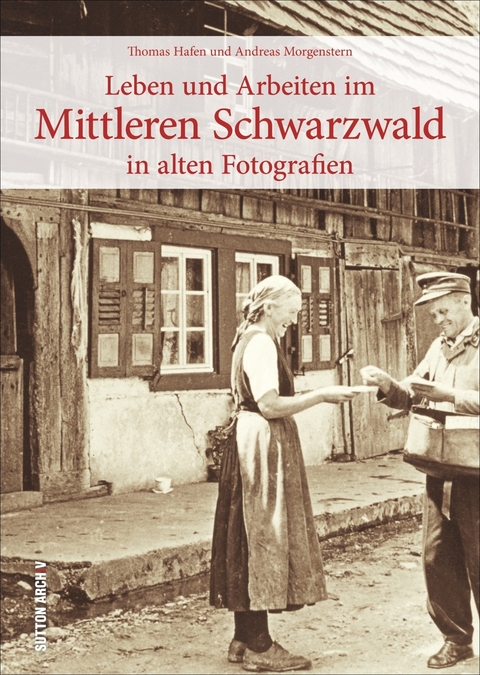 Leben und Arbeiten im Mittleren Schwarzwald - Thomas Hafen, Andreas Morgenstern