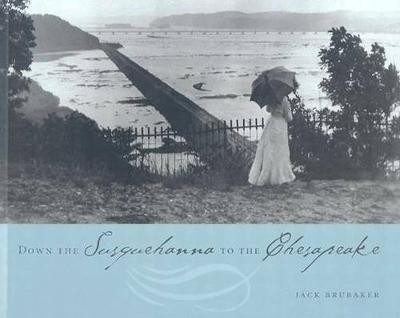 Down the Susquehanna to the Chesapeake - Jack Brubaker