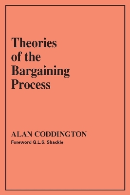 Theories of the Bargaining Process - Alan Coddington