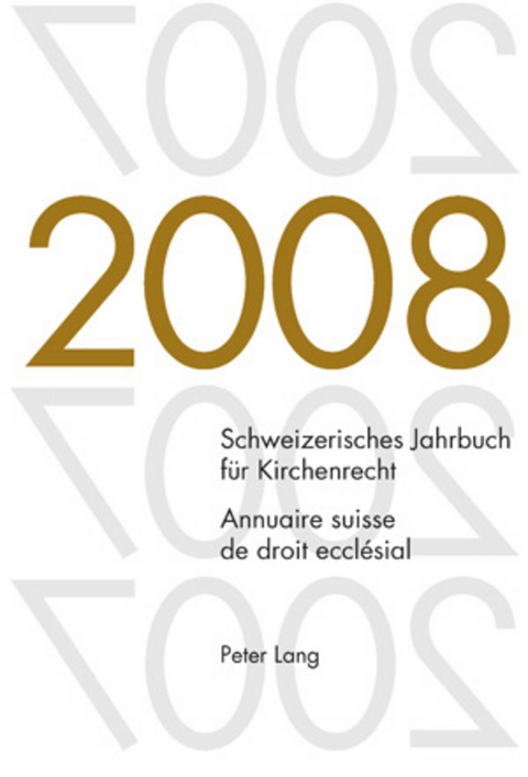Schweizerisches Jahrbuch für Kirchenrecht. Band 13 (2008)- Annuaire suisse de droit ecclésial. Volume 13 (2008) - 