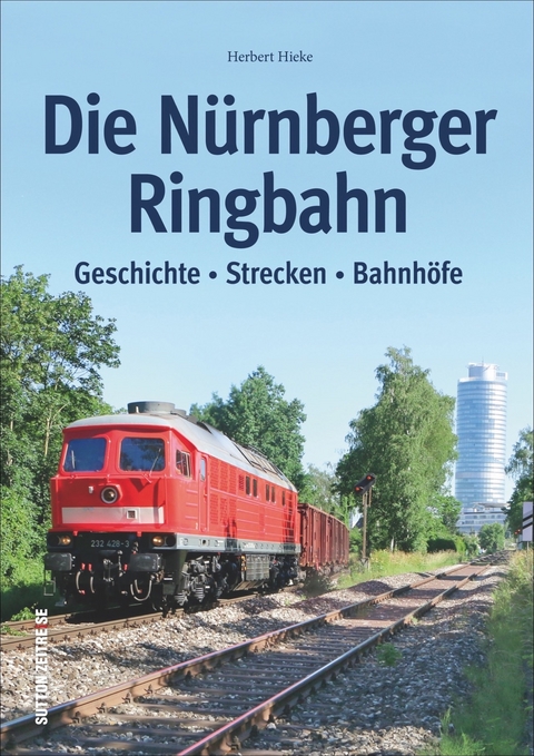 Die Nürnberger Ringbahn - Herbert Hieke