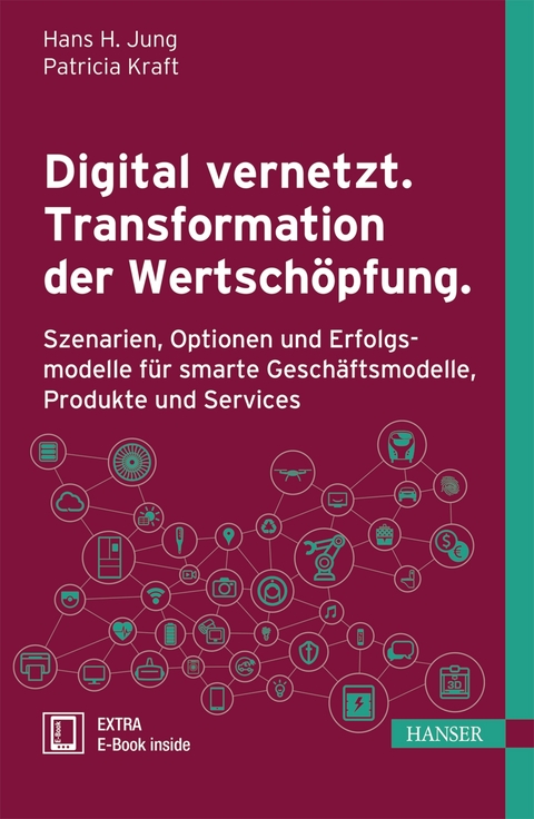 Digital vernetzt. Transformation der Wertschöpfung. - 