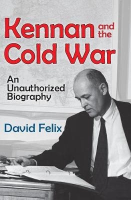 Kennan and the Cold War -  David Felix