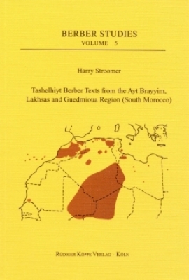 Tashelhiyt Berber Texts from the Ayt Brayyim, Lakhsas and Guedmioua Region (South Morocco) - Harry Stroomer
