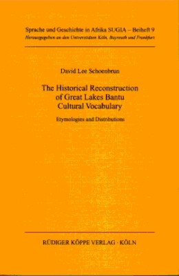 The Historical Reconstruction of Great Lakes Bantu Cultural Vocabulary - David Lee Schoenbrun